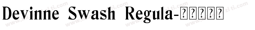 Devinne Swash Regula字体转换